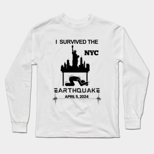 I Survived the NYC Earthquake April 5, 2024, New York City Skyline USA Memorabilia Long Sleeve T-Shirt